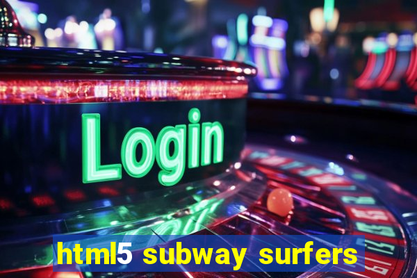 html5 subway surfers